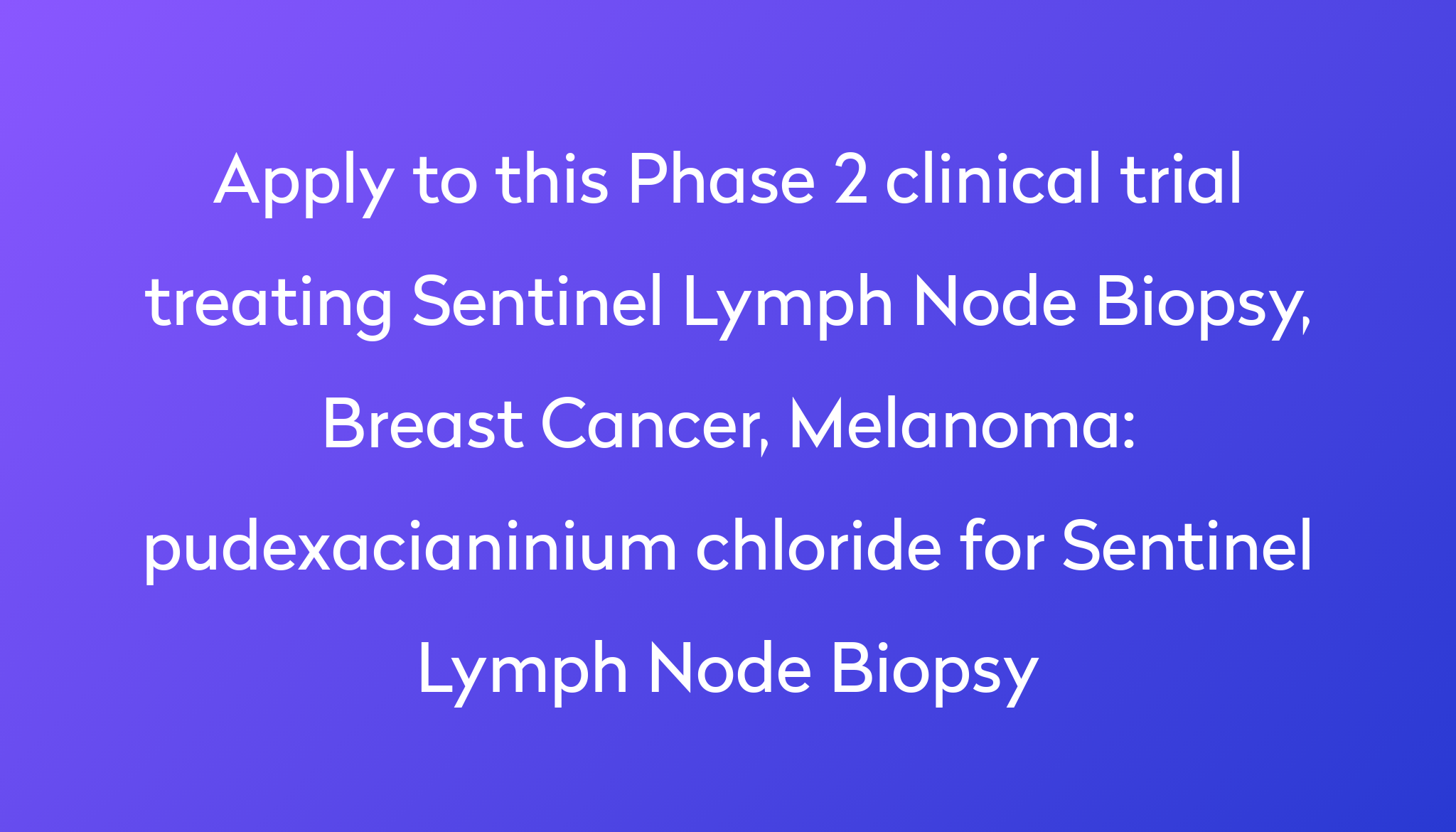 pudexacianinium-chloride-for-sentinel-lymph-node-biopsy-clinical-trial